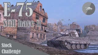 WoT Blitz -- E-75 [Stock Gameplay]