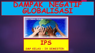 DAMPAK NEGATIF GLOBALISASI