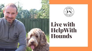 Live with HelpWithHounds - Positive Training