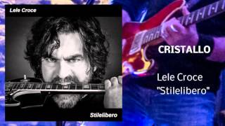 Lele Croce: "CRISTALLO"