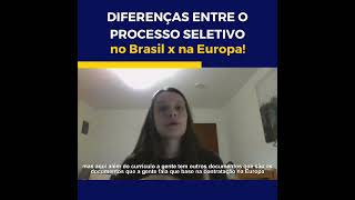 Processo seletivo no Brasil x Europa!