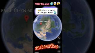 😱omg🤯i found a robot 🤖 on Google Earth 🌍 #googleearth #map #shorts #trending #remix #funny #viral