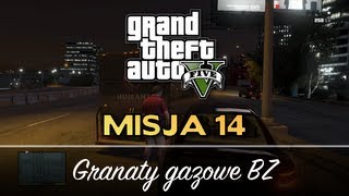 GTA V PL Misja 14 Granaty gazowe BZ [HD] [Let's Play]