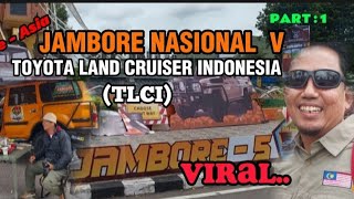 🚙VIRAL‼️ JAMBORE NASIONAL V TOYOTA LAND CRUISHER INDONESIA (TLCI) Se- ASIA |CHAPTER 01|| RIEL GONTAI