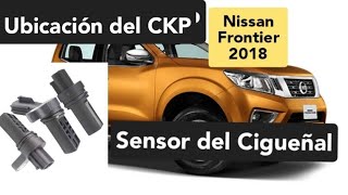 Dónde esta ubicado el  SENSOR DEL CIGUEÑAL CKP de Nissan Frontier 2018