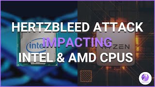 Hertzbleed Attack Impacting Intel & AMD CPUs | Security Insights By PurpleSec