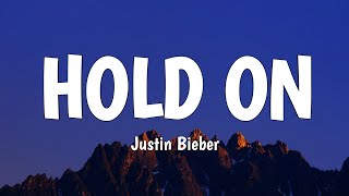 Justin Bieber - Hold On (Lyrics)