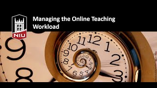 Quality Online Teaching Series: Managing the Online Teaching Workload