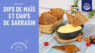 Dips de maÏs et chips de sarrasin