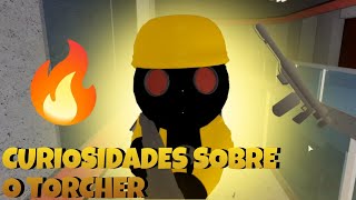 Top 10 Curiosidades sobre o Torcher que talvez você não sabia💥🔥