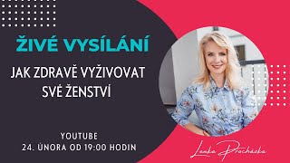 JAK ZDRAVĚ VYŽIVOVAT SVÉ ŽENSTVÍ?