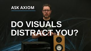 Are Visuals Distracting You From The Music?