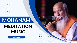 Mohanam - Meditation Music by Brahmarshi Patriji, Sanjay Kingi, Arun Kumar and Ganesh