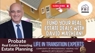 Ep 274 | Funding Your Real Estate with David Mashian from Money Mac | Life In Transition Experts