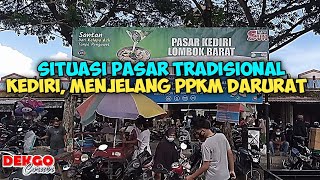 PASAR TRADISIONAL KEDIRI LOMBOK, MENJELANG PPKM DARURAT