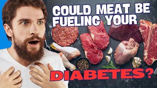 Can Eating Meat Raise Your Diabetes Risk? The Shocking Truth!