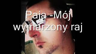 Paja   Mój wymarzony raj