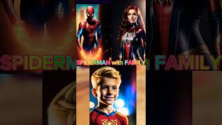 SPIDERMAN with FAMILY #spiderman #shortvideo #youtube #superheroes