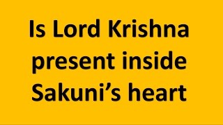 Is Lord Krishna present inside Sakuni’s heart facts about mahabharat