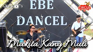 EBE DANCEL performs "MAKITA KANG MULI" LIVE at Circus Music Festival 4