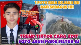 VIRAL TIKTOK CARA EDIT FOTO ZOOM OUT TREND Yang lagi Viral di TIKTOK ( ZOOM Ai ) | FOTO JADI JAUH