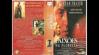 TR.Paixões Na Floresta (Brendan Fraser) Vhsrip -1995 - Dub: Marshmallow -SP - Raro