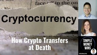 E232 How Crypto Transfers at Death