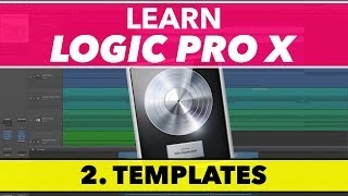 Logic Pro X Tutorial - Templates and Project Properties