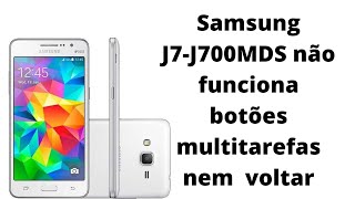 J7 não funciona botão multitarefas nem  botão voltar, vamos de analises esquema elétrico. #J7