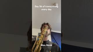 Day 56 of my daily transcribing challenge and I decided to play Blue Monk by Thelonious Monk