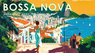 Vibrant Bossa Nova ~ Bossa Nova Jazz & Chill Sea Views ~ September Jazz Music