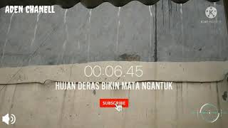 HUJAN DERAS BIKIN MATA NGANTUK