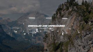 Ascent Project - Unrivaled And Unmeasured - Worship Video