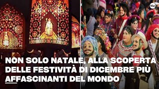 Non solo Natale, alla scoperta delle festività di dicembre più affascinanti del mondo