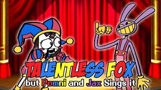 Talentless Jester (FNF Talentless Fox but Pomni and Jax Sings it) FNF The Amazing Digital Circus