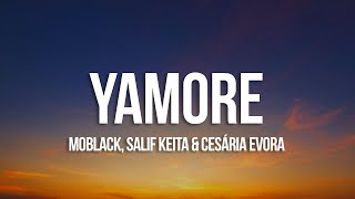 Moblack, Salif Keita & Cesária Evora - Yamore (Lyrics)