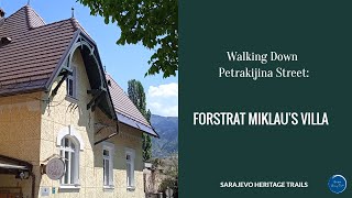 Walking down Petrakijina Street: Forstrat Miklau's villa