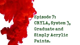 Product Review 7 - Daler & Rowney Acrylic Paints - CRYLA, System 3, Graduate, Simply: Comparison