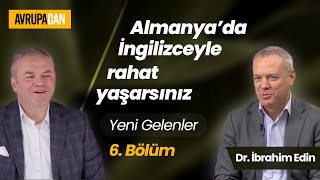 Almanya’da İngilizceyle rahat yaşarsınız - Yeni Gelenler: Dr. İbrahim Edin