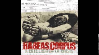 Habeas Corpus - Ay de los vencidos