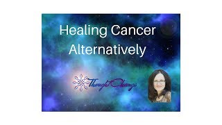 Linda's Story of Healing Cancer Alternatively