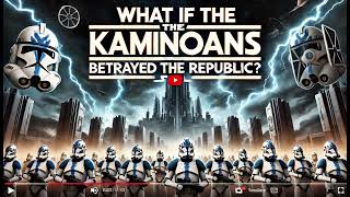 What If The Kaminoans Betrayed the Republic?