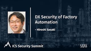 DX Security of Factory Automation - SANS ICS Security Summit 2021