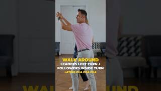 Latino Cha Cha - Walk Around + Leaders Left Turn & Inside Turn