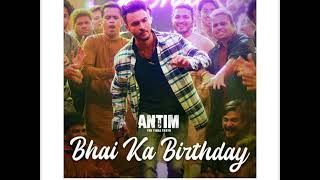 Bhai ka Birthaday Song Antim movie (S.S Entertainment 17)