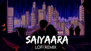 Saiyaara Lofi Remix || Slowed & Reverb || Mohit Chauhan || SR Lofi Vibes