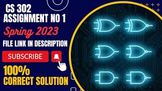 CS302 Assignment No 1 Spring 2023| CS302 Assignment 1 100 % Correct Solution  By Vu Rocky.