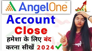 How to Close Angel One Demat Account | How to Close Angel Broking Account | Close Angel One Account