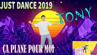 JUST DANCE 2019 | Ça Plane Pour Moi - Bob Platine | Dancer Tony