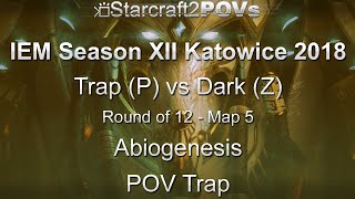 SC2 LotV - IEM XII Katowice 2018 - Trap vs Dark - Ro12 - Map 5 - Abiogenesis - Trap